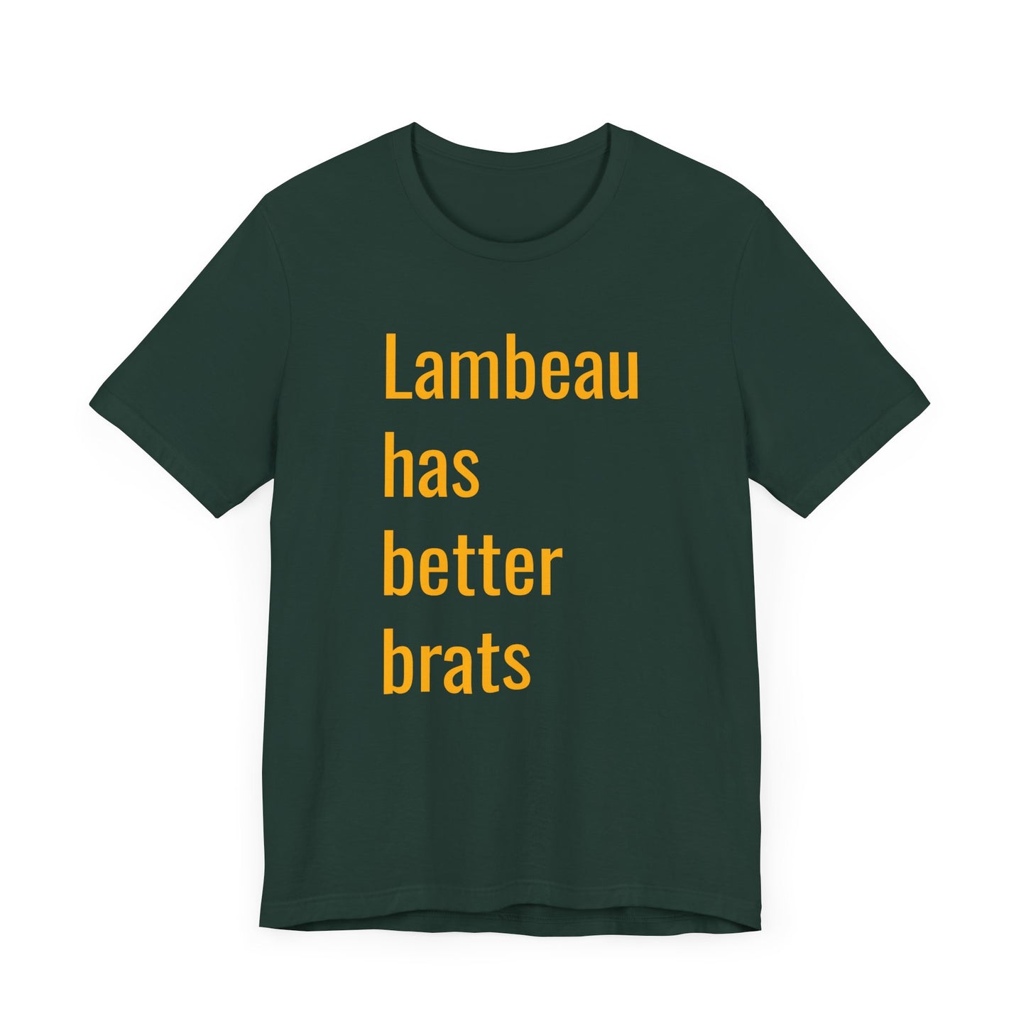 Lambeau has better brats Tee