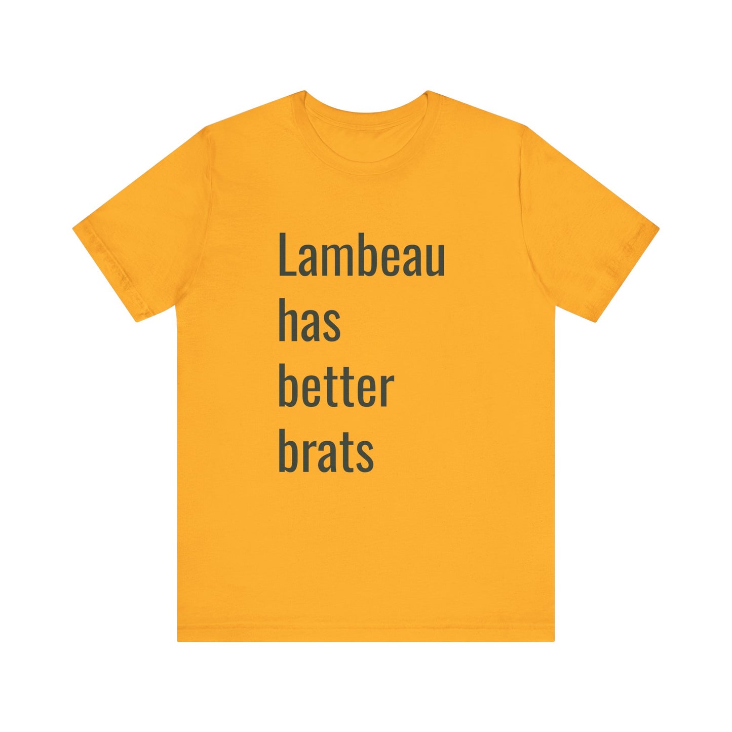 Lambeau has better brats Tee