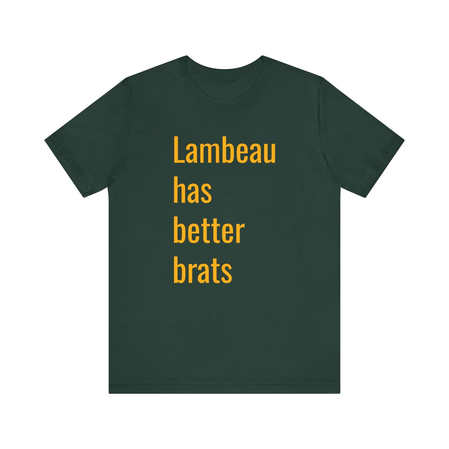 Lambeau has better brats Tee